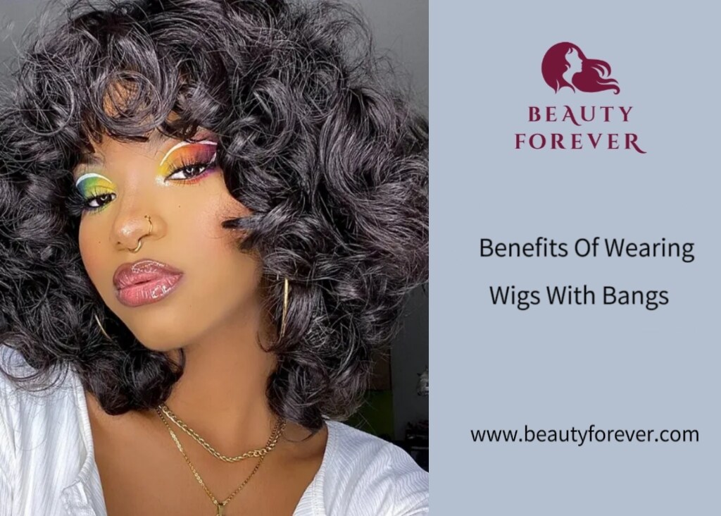 Benefits Of Wearing Wigs With Bangs