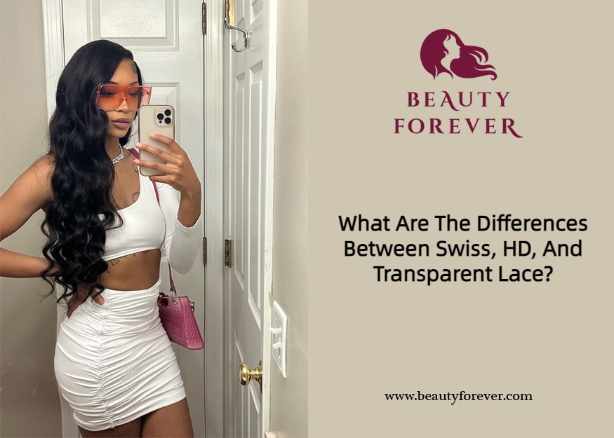 What Are The Differences Between Swiss, HD, And Transparent Lace?