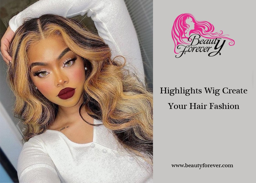 Highlights Wig Create Your Hair Fashion