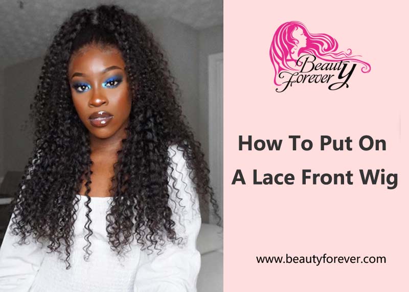 How To Put On a Lace Front Wig