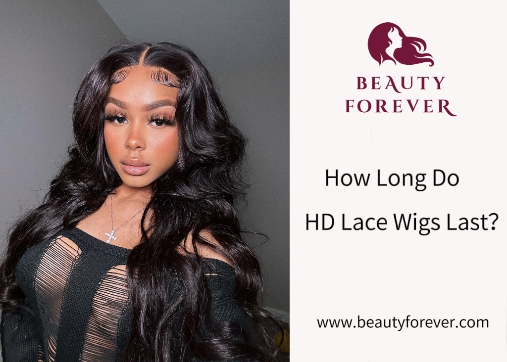 The Advantages Of HD Lace Wigs And How Long Do HD Lace Wigs Last