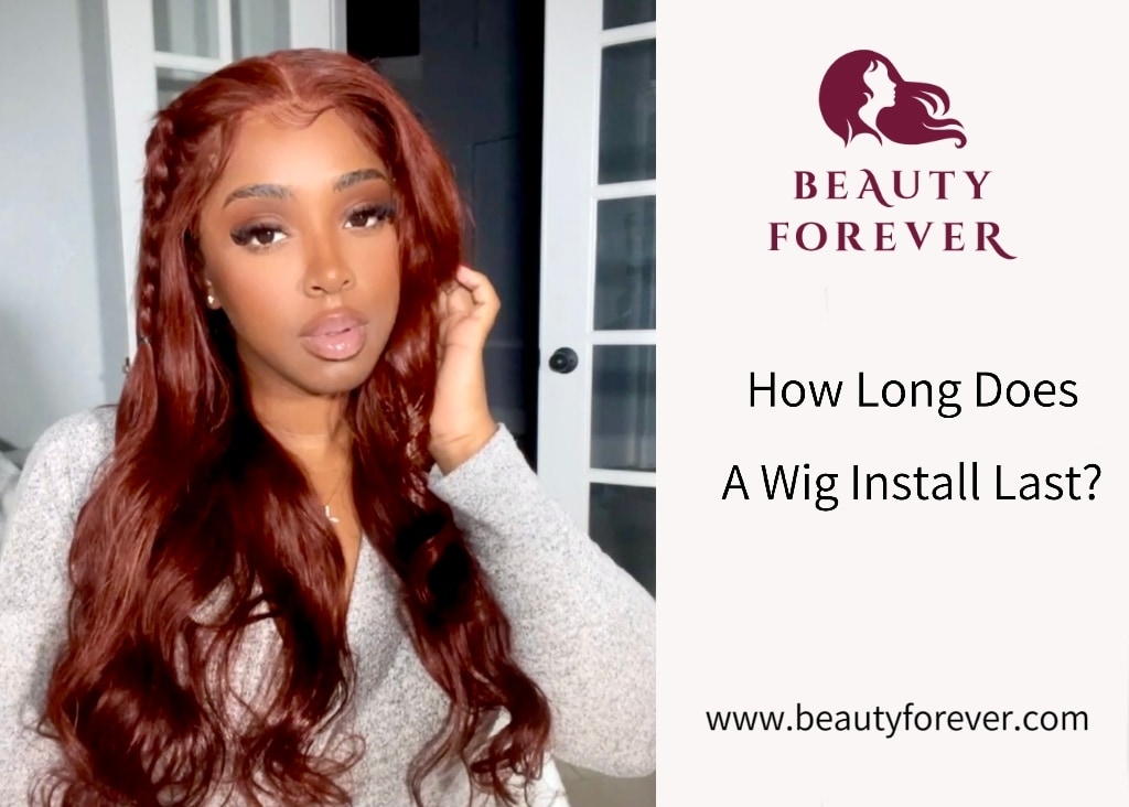 How Long Does A Wig Install Last?