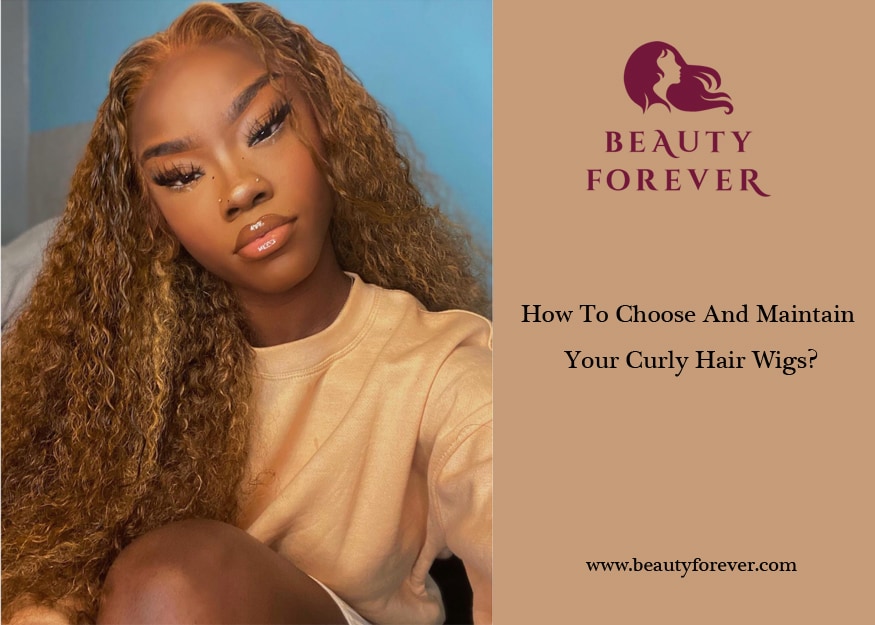 How To Choose And Maintain Your Curly Hair Wigs 