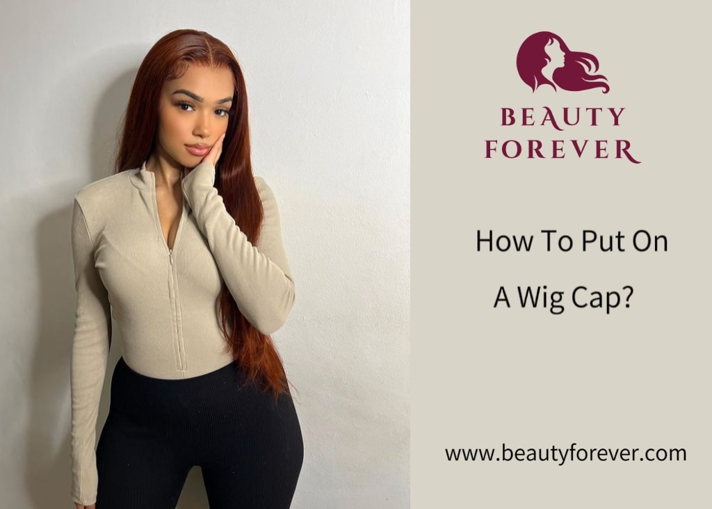  How To Put On A Wig Cap?