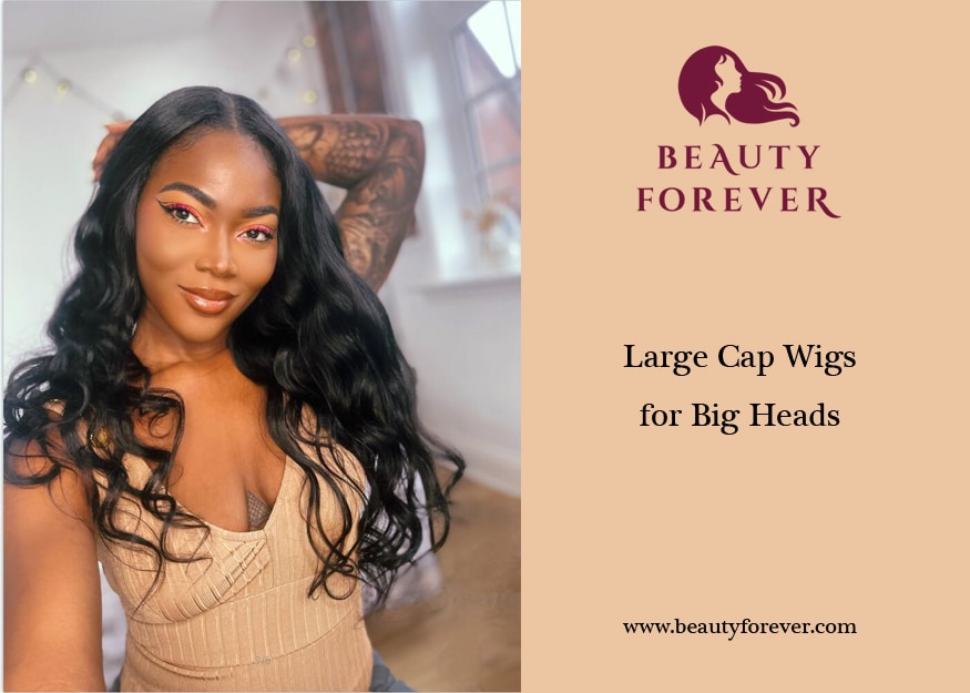 Large Cap Wigs for Big Heads