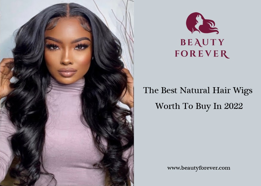 The Best Natural Hair Wigs Worth To Buy In 2022
